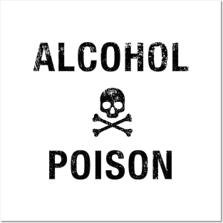 ALCOHOL POISON Posters and Art